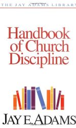 HANDBOOK OF CHURCH DISCIPLINE