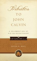 TRIBUTES TO JOHN CALVIN