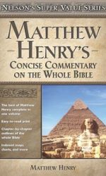 MATTHEW HENRY'S CONCISE COMM ON WHOLE BI