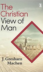 CHRISTIAN VIEW OF MAN