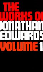 WORKS OF JONATHAN EDWARDS VOLUME 1