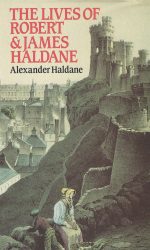 LIVES OF ROBERT AND JAMES HALDANE