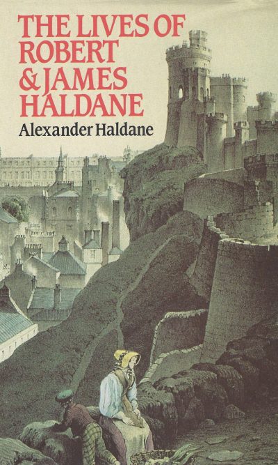 LIVES OF ROBERT AND JAMES HALDANE
