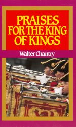 PRAISES FOR THE KING OF KINGS