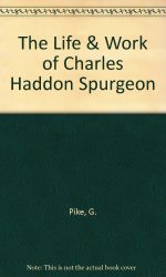 LIFE AND WORK OF SPURGEON VOL 1