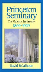 PRINCETON SEMINARY 1869-1929