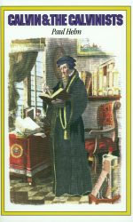 CALVIN AND THE CALVINISTS