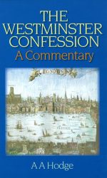 WESTMINSTER CONFESSION-A COMMENTARY