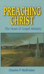 PREACHING CHRIST: HEART OF GOSPEL MINIST
