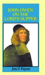 JOHN OWEN ON THE LORD'S SUPPER