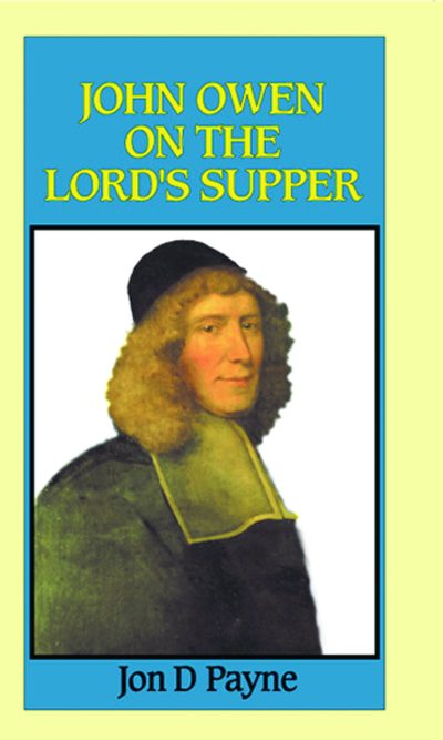 JOHN OWEN ON THE LORD'S SUPPER
