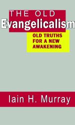 OLD EVANGELICALISM