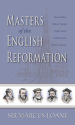 MASTERS OF THE ENGLISH REFORMATION