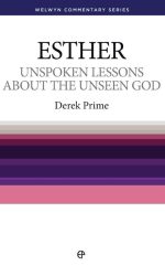 ESTHER: UNSPOKEN LESSONS/UNSEEN -WCS