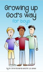 GROWING UP GOD'S WAY - FOR BOYS