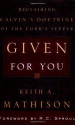 GIVEN FOR YOU-CALVIN-LORD'S SUPPER