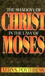 SHADOW OF CHRIST IN LAW OF MOSES