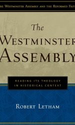 WESTMINSTER ASSEMBLY - ITS THEOL IN HIST