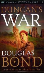 DUNCAN'S WAR (CROWN & COVENANT 1)