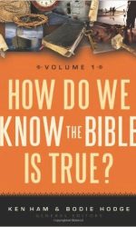 HOW DO WE KNOW THE BIBLE IS TRUE VOL 1