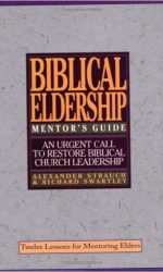 BIBLICAL ELDERSHIP - MENTOR'S GUIDE
