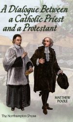 DIALOGUE BETW CATHOLIC PRIEST & A PROT