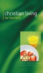 CHRISTIAN LIVING FOR STARTERS