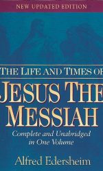 LIFE AND TIMES OF JESUS THE MESSIAH