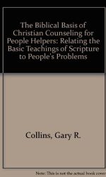 BIBLICAL BASIS FOR CHRISTIAN COUNSELLING