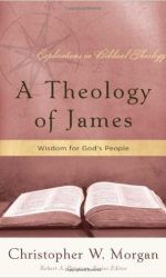 THEOLOGY OF JAMES, A