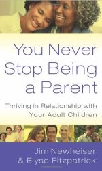 YOU NEVER STOP BEING A PARENT