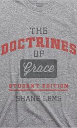 DOCTRINES OF GRACE STUDENT EDITION