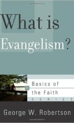 WHAT IS EVANGELISM? - BOTF