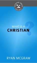 WHAT IS A CHRISTIAN? - CBG
