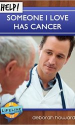 HELP! SOMEONE I LOVE HAS CANCER