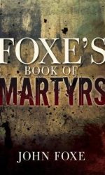 FOXE'S BOOK OF MARTYRS