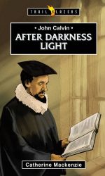 JOHN CALVIN: AFTER DARKNESS LIGHT - TB