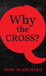 WHY THE CROSS?