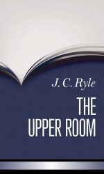 UPPER ROOM (SERMONS & ADDRESSES)
