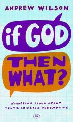 IF GOD, THEN WHAT?