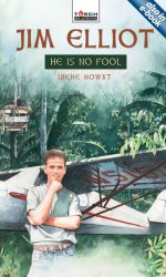 JIM ELLIOT: HE IS NO FOOL - TB