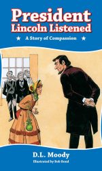 PRESIDENT LINCOLN LISTENED