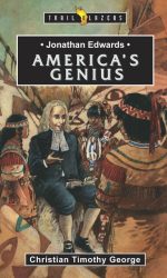 JONATHAN EDWARDS: AMERICA'S GENIUS - TB