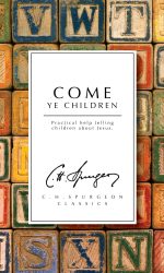 COME YE CHILDREN (=SPIRITUAL PARENT