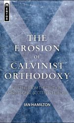 EROSION OF CALVINIST ORTHODOXY