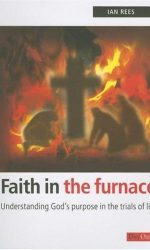 FAITH IN THE FURNACE