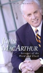 JOHN MACARTHUR, SERVANT OF WORD & FLOCK