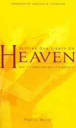 SETTING OUR SIGHTS ON HEAVEN