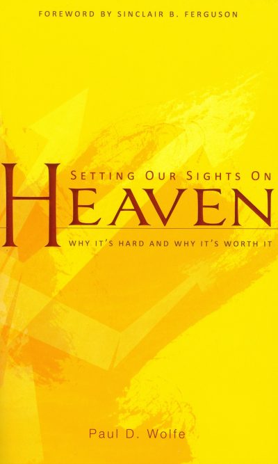 SETTING OUR SIGHTS ON HEAVEN