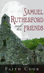 SAMUEL RUTHERFORD AND HIS FRIENDS